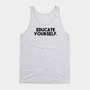 Educate yourself Tank Top